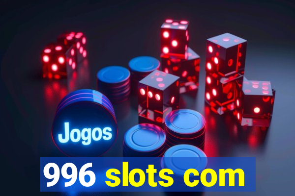996 slots com